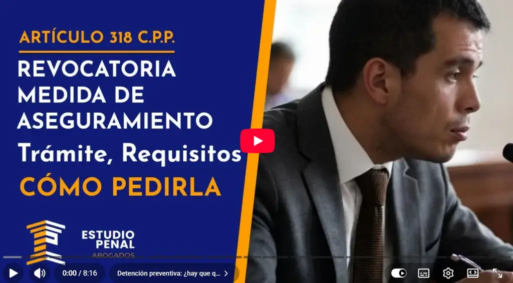 Revocatoria de la Medida de Aseguramiento. Explica Abogado Carlos Alarcón en youtube